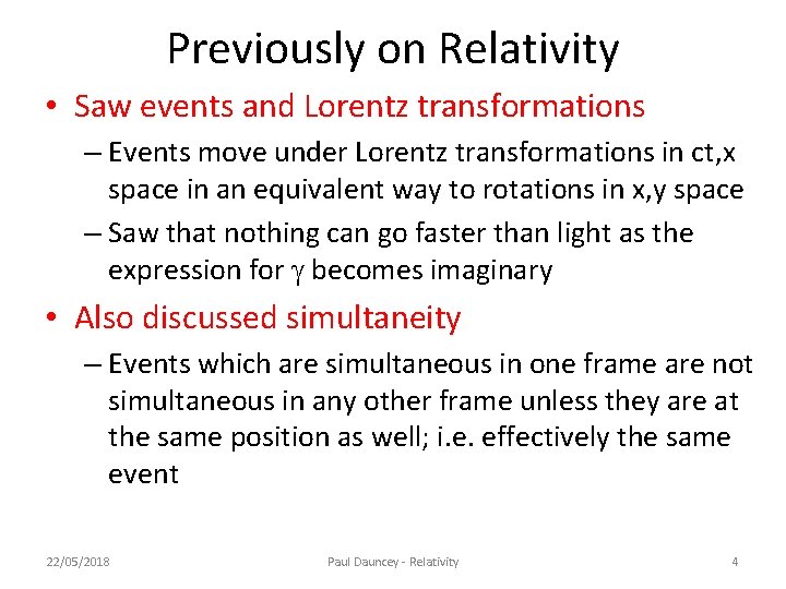 Previously on Relativity • Saw events and Lorentz transformations – Events move under Lorentz