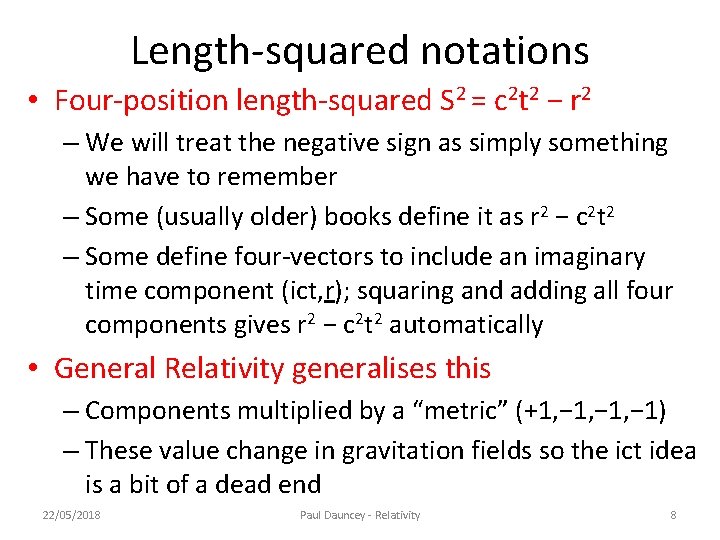 Length-squared notations • Four-position length-squared S 2 = c 2 t 2 − r