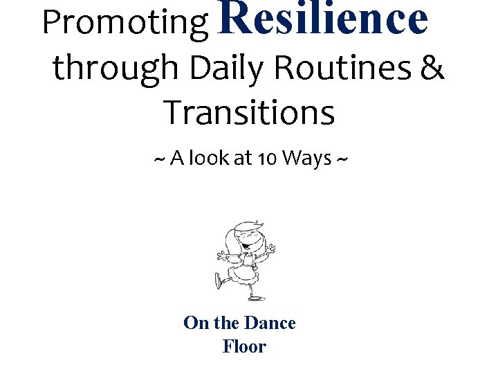 Promoting Resilience through Daily Routines & Transitions ~ A look at 10 Ways ~