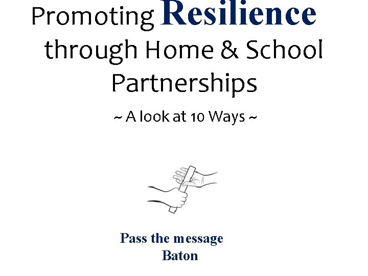 Promoting Resilience through Home & School Partnerships ~ A look at 10 Ways ~