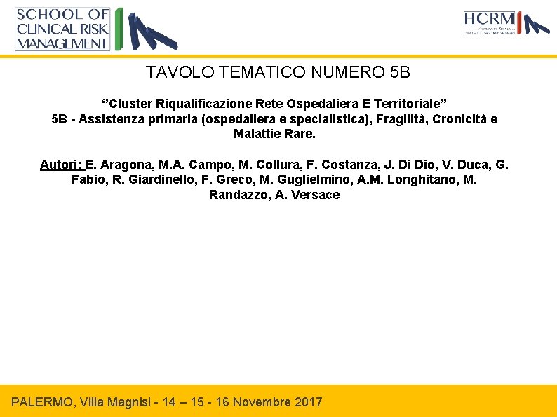 TAVOLO TEMATICO NUMERO 5 B ‘’Cluster Riqualificazione Rete Ospedaliera E Territoriale’’ 5 B -