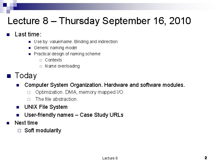 Lecture 8 – Thursday September 16, 2010 n Last time: n n Use by: