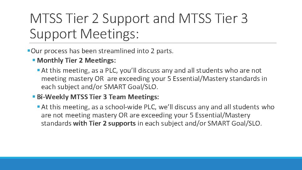 MTSS Tier 2 Support and MTSS Tier 3 Support Meetings: §Our process has been