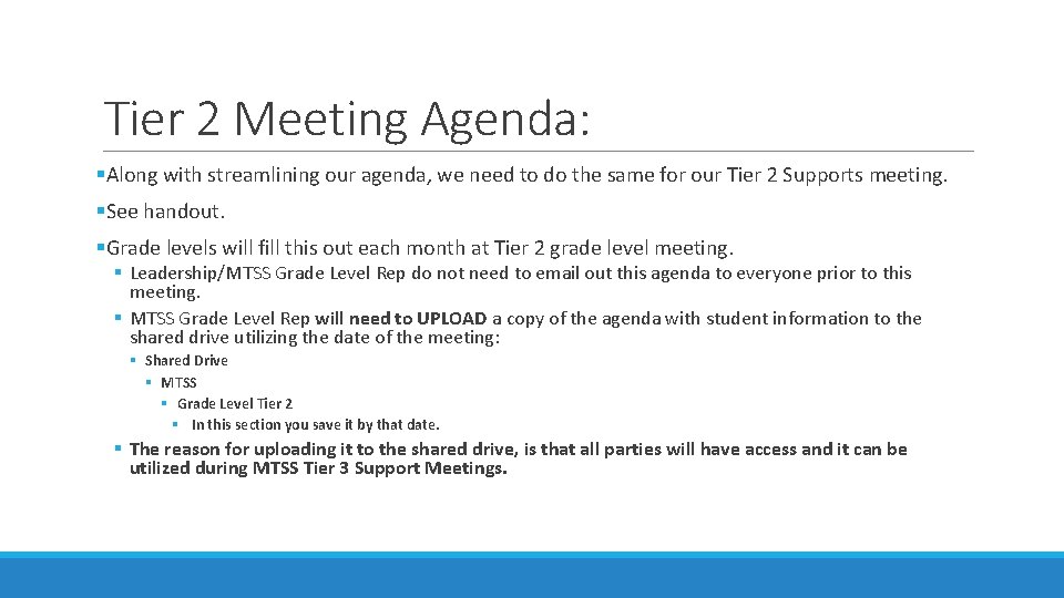 Tier 2 Meeting Agenda: §Along with streamlining our agenda, we need to do the