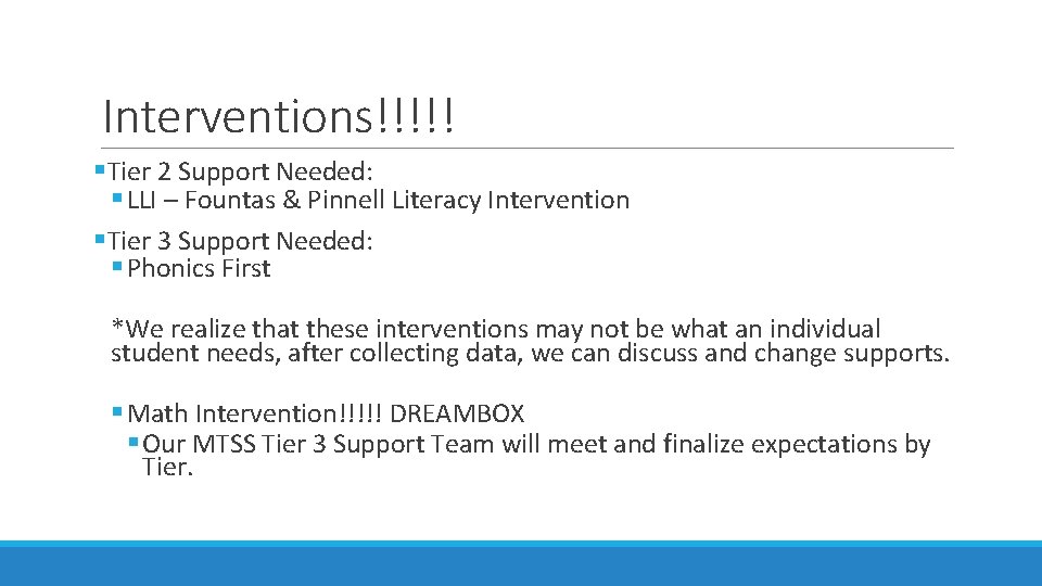 Interventions!!!!! §Tier 2 Support Needed: § LLI – Fountas & Pinnell Literacy Intervention §Tier