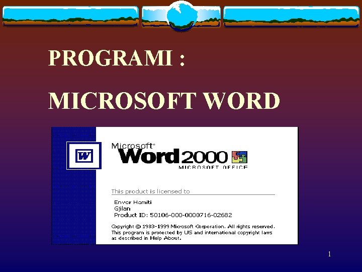 PROGRAMI MICROSOFT WORD 1 Startimi i programit 2