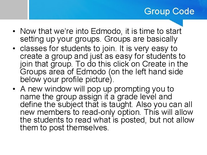 Group Code • Now that we’re into Edmodo, it is time to start setting