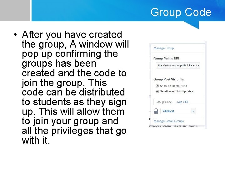 Group Code • After you have created the group, A window will pop up