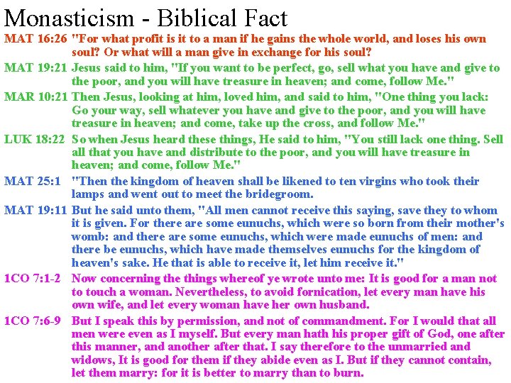 Monasticism - Biblical Fact MAT 16: 26 "For what profit is it to a