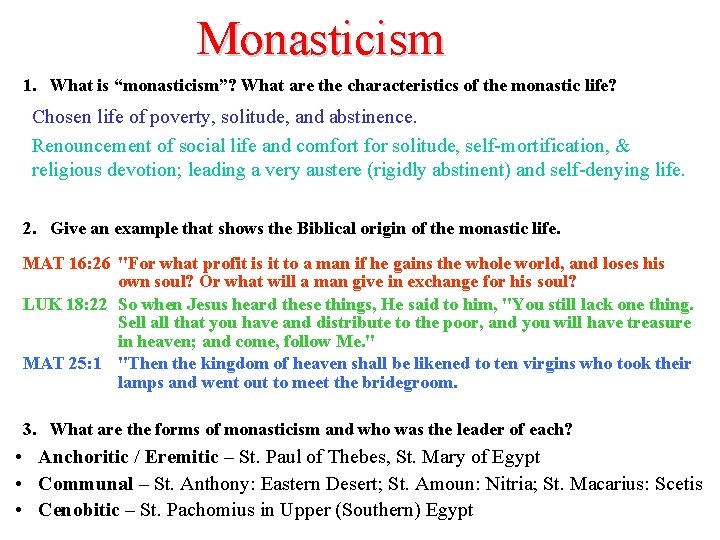 Monasticism 1. What is “monasticism”? What are the characteristics of the monastic life? Chosen