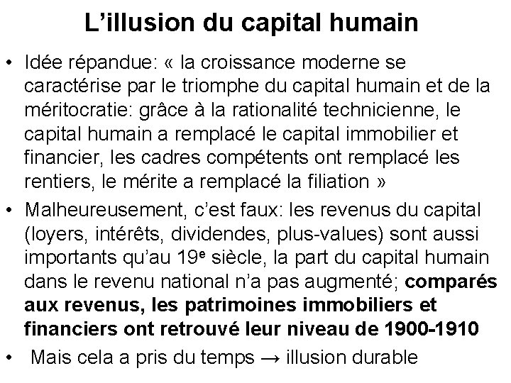 L’illusion du capital humain • Idée répandue: « la croissance moderne se caractérise par