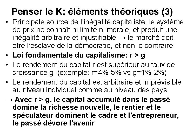 Penser le K: éléments théoriques (3) • Principale source de l’inégalité capitaliste: le système