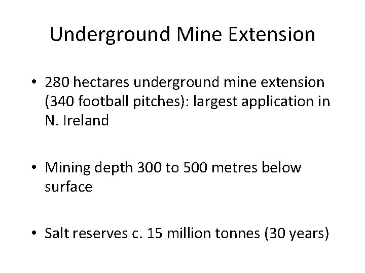 Underground Mine Extension • 280 hectares underground mine extension (340 football pitches): largest application