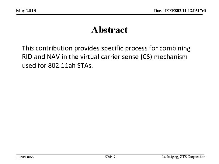 May 2013 Doc. : IEEE 802. 11 -13/0517 r 0 Abstract This contribution provides