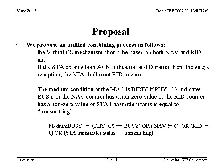 May 2013 Doc. : IEEE 802. 11 -13/0517 r 0 Proposal • We propose