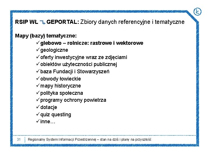 RSIP WŁ GEPORTAL: Zbiory danych referencyjne i tematyczne Mapy (bazy) tematyczne: üglebowo – rolnicze: