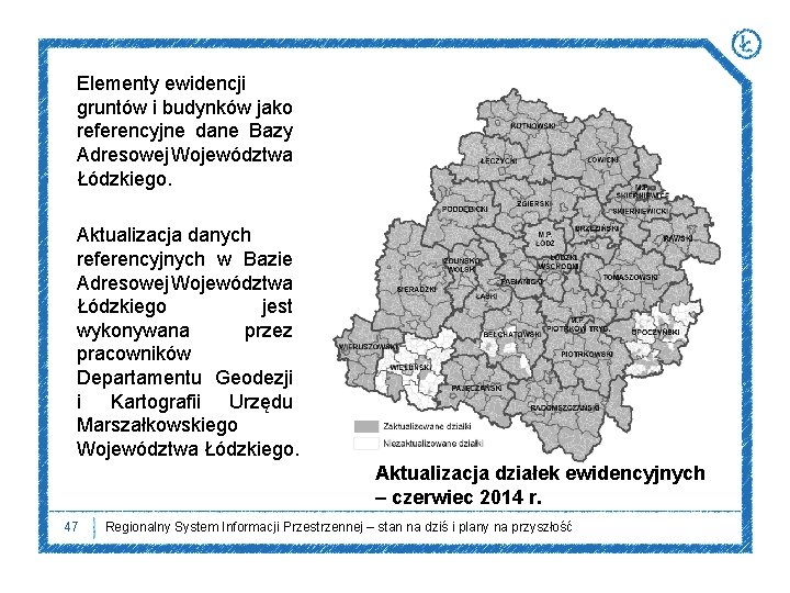 Elementy ewidencji gruntów i budynków jako referencyjne dane Bazy Adresowej Województwa Łódzkiego. Aktualizacja danych