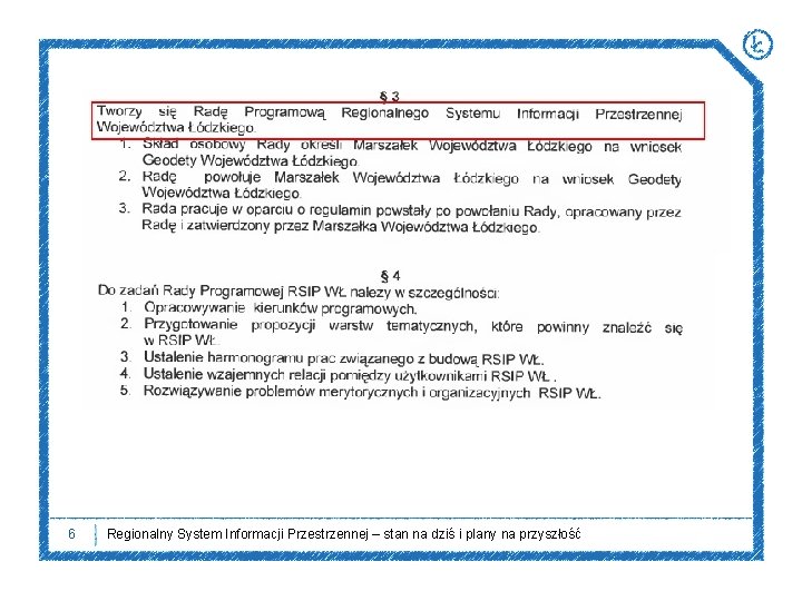 6 Regionalny System Informacji Przestrzennej – stan na dziś i plany na przyszłość 