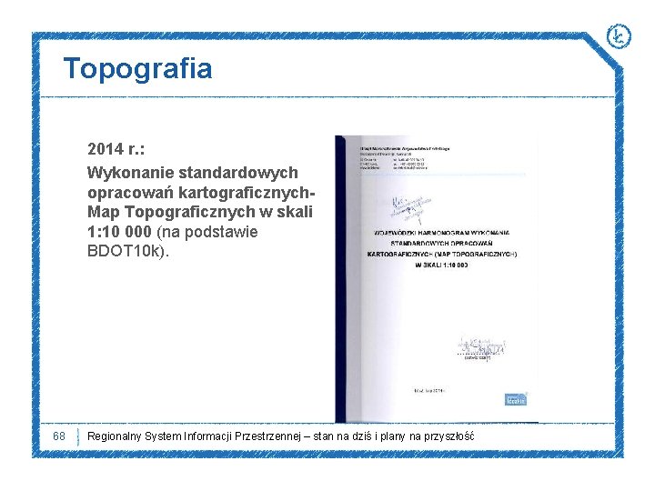 Topografia 2014 r. : Wykonanie standardowych opracowań kartograficznych. Map Topograficznych w skali 1: 10