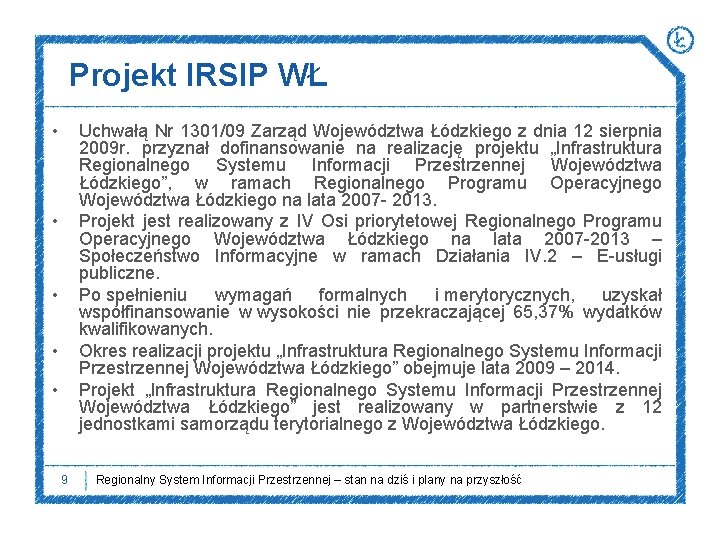 Projekt IRSIP WŁ • Uchwałą Nr 1301/09 Zarząd Województwa Łódzkiego z dnia 12 sierpnia