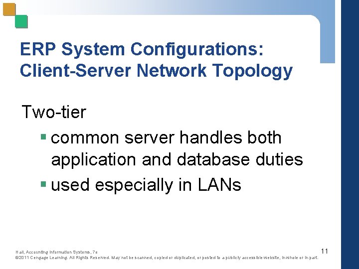 ERP System Configurations: Client-Server Network Topology Two-tier § common server handles both application and