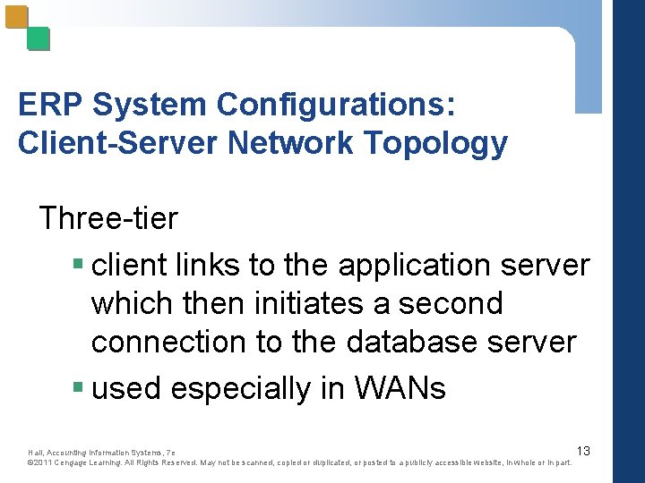 ERP System Configurations: Client-Server Network Topology Three-tier § client links to the application server