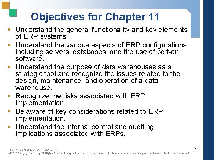 Objectives for Chapter 11 § Understand the general functionality and key elements of ERP