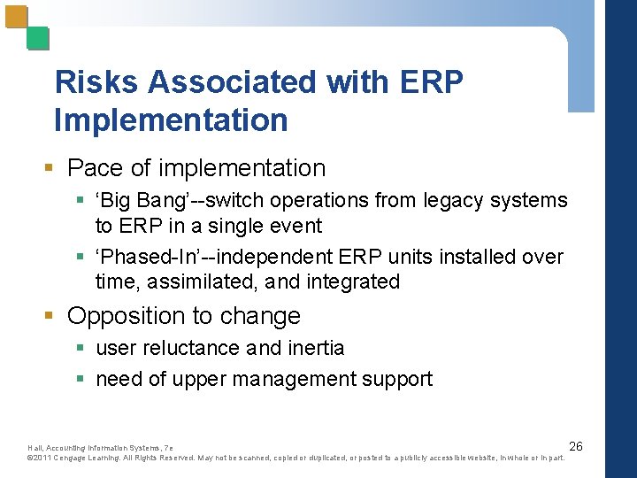 Risks Associated with ERP Implementation § Pace of implementation § ‘Big Bang’--switch operations from