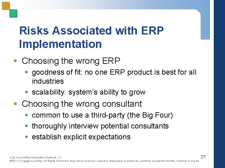 Risks Associated with ERP Implementation § Choosing the wrong ERP § goodness of fit: