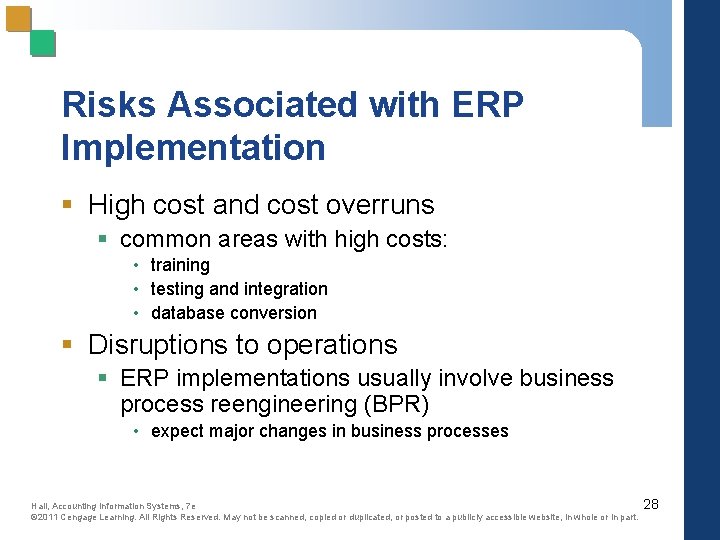 Risks Associated with ERP Implementation § High cost and cost overruns § common areas