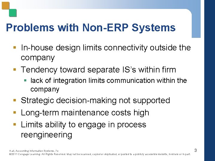 Problems with Non-ERP Systems § In-house design limits connectivity outside the company § Tendency