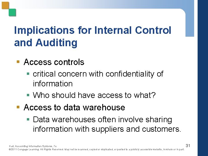 Implications for Internal Control and Auditing § Access controls § critical concern with confidentiality