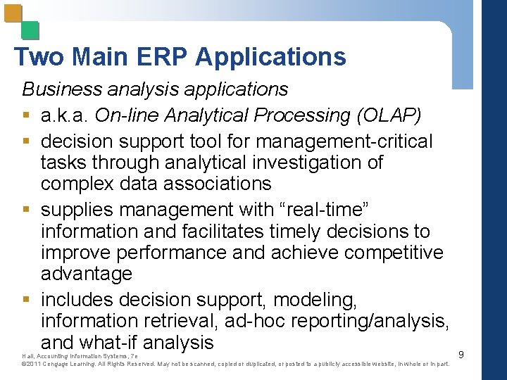 Two Main ERP Applications Business analysis applications § a. k. a. On-line Analytical Processing