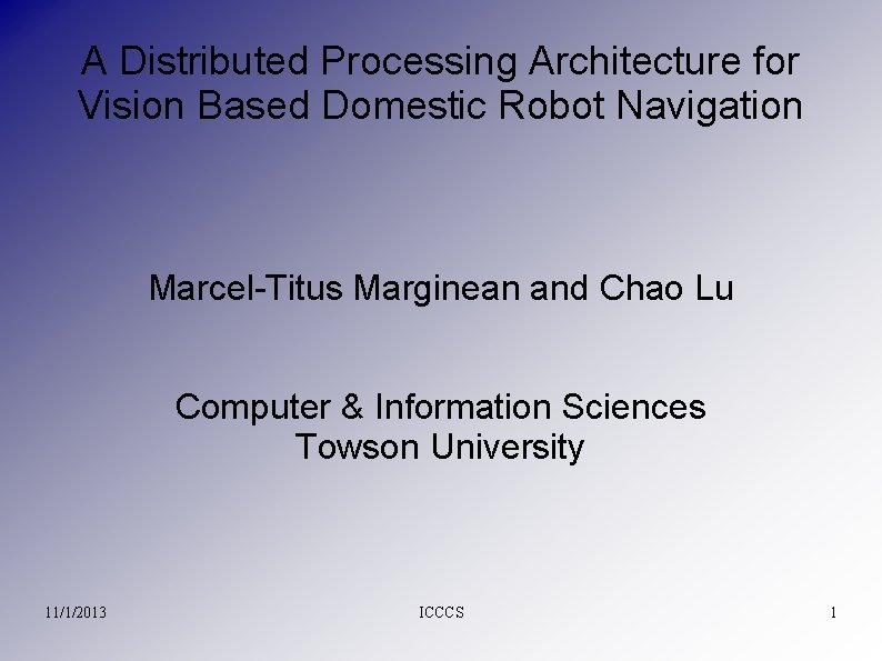 A Distributed Processing Architecture for Vision Based Domestic Robot Navigation Marcel-Titus Marginean and Chao