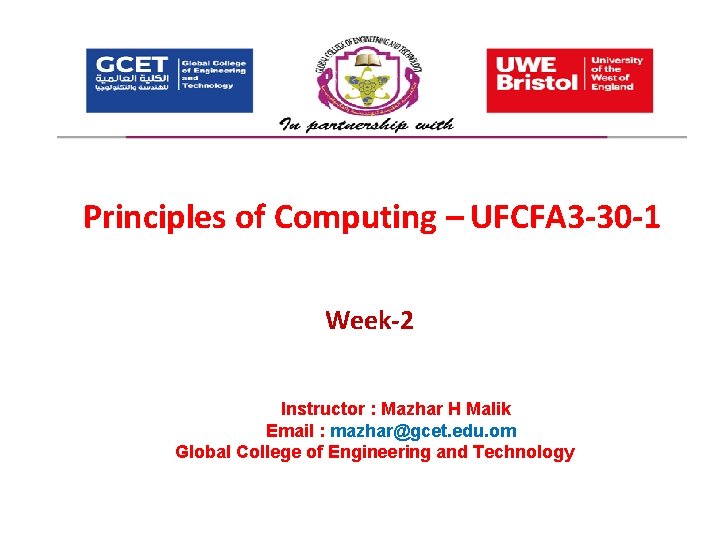 Principles of Computing – UFCFA 3 -30 -1 Week-2 Instructor : Mazhar H Malik