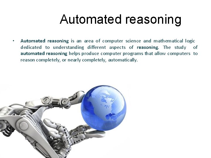 Automated reasoning • Automated reasoning is an area of computer science and mathematical logic