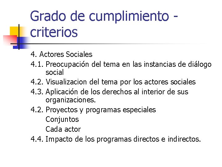 Grado de cumplimiento criterios 4. Actores Sociales 4. 1. Preocupación del tema en las