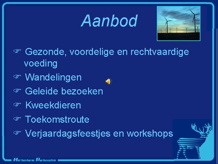 Aanbod F Gezonde, voordelige en rechtvaardige voeding F Wandelingen F Geleide bezoeken F Kweekdieren