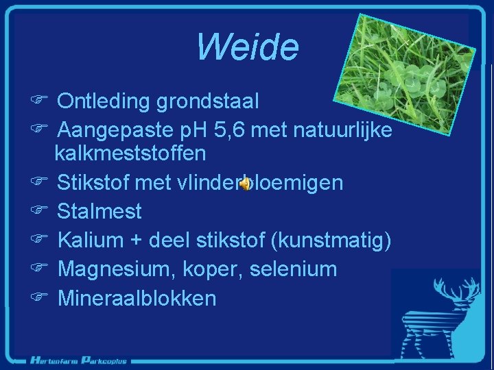 Weide F Ontleding grondstaal F Aangepaste p. H 5, 6 met natuurlijke kalkmeststoffen F