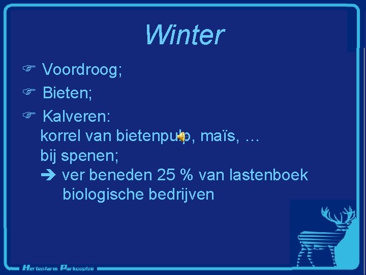 Winter F Voordroog; F Bieten; F Kalveren: korrel van bietenpulp, maïs, … bij spenen;