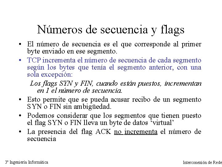 Números de secuencia y flags • El número de secuencia es el que corresponde