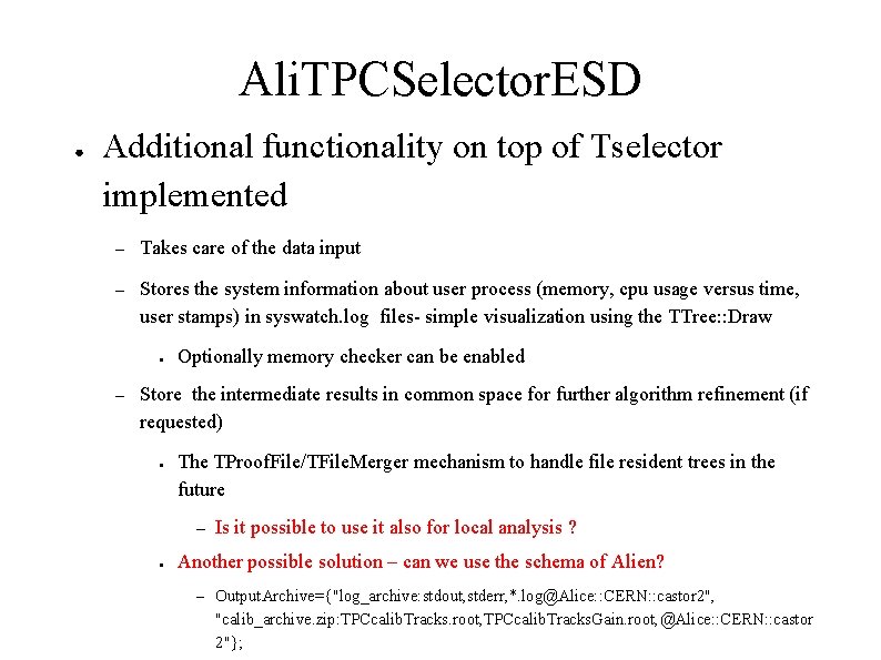 Ali. TPCSelector. ESD ● Additional functionality on top of Tselector implemented – Takes care