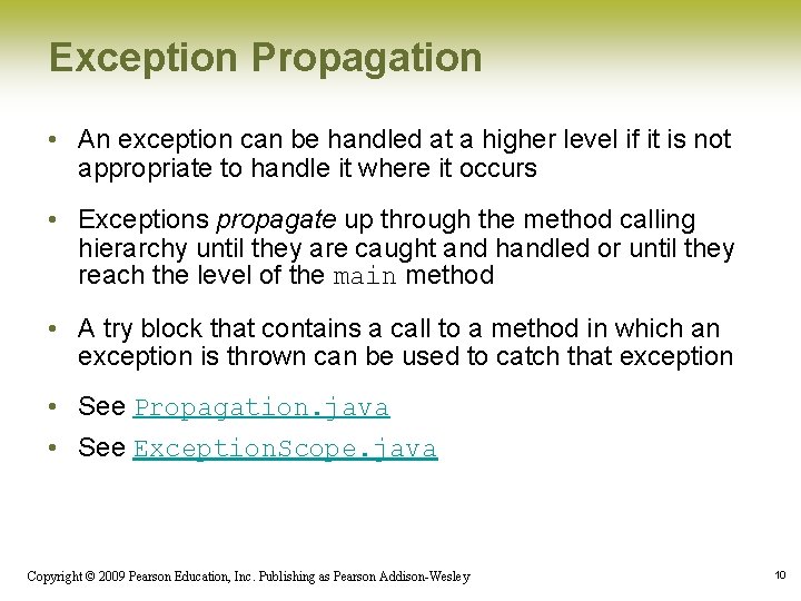 Exception Propagation • An exception can be handled at a higher level if it Exception Propagation • An exception can be handled at a higher level if it