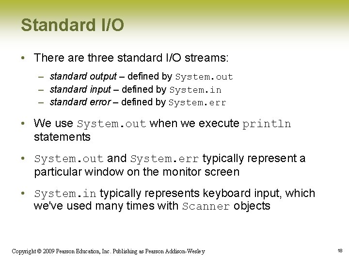 Standard I/O • There are three standard I/O streams: – standard output – defined Standard I/O • There are three standard I/O streams: – standard output – defined