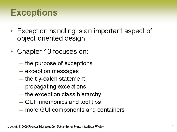 Exceptions • Exception handling is an important aspect of object-oriented design • Chapter 10 Exceptions • Exception handling is an important aspect of object-oriented design • Chapter 10