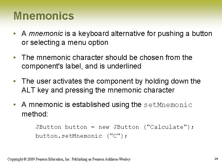 Mnemonics • A mnemonic is a keyboard alternative for pushing a button or selecting Mnemonics • A mnemonic is a keyboard alternative for pushing a button or selecting