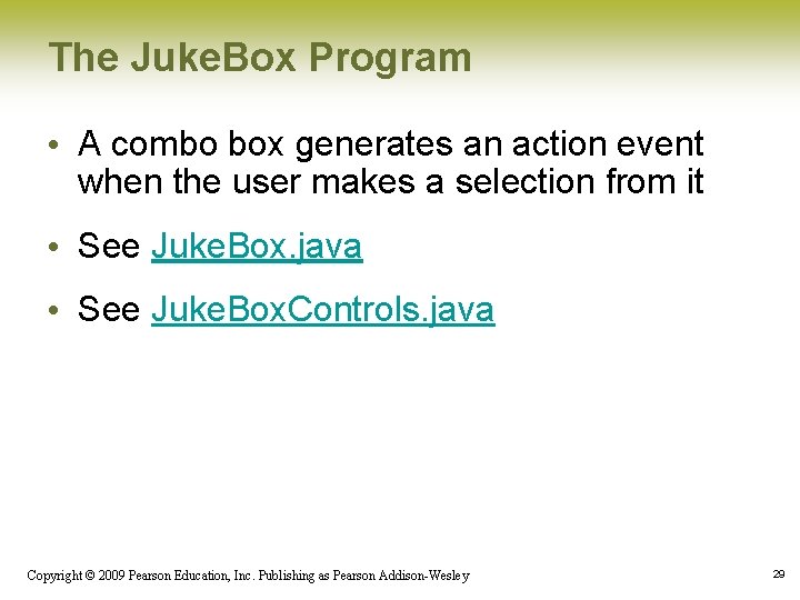 The Juke. Box Program • A combo box generates an action event when the The Juke. Box Program • A combo box generates an action event when the