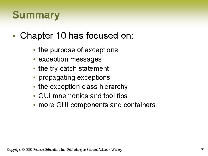 Summary • Chapter 10 has focused on: • • the purpose of exceptions exception Summary • Chapter 10 has focused on: • • the purpose of exceptions exception