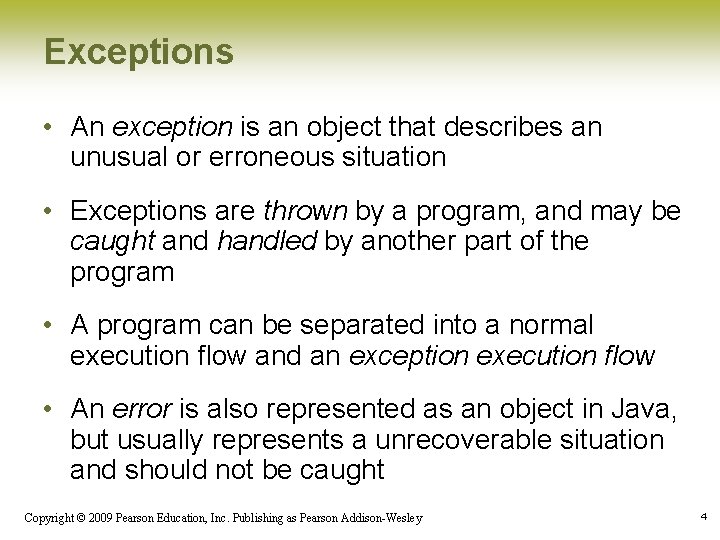 Exceptions • An exception is an object that describes an unusual or erroneous situation Exceptions • An exception is an object that describes an unusual or erroneous situation
