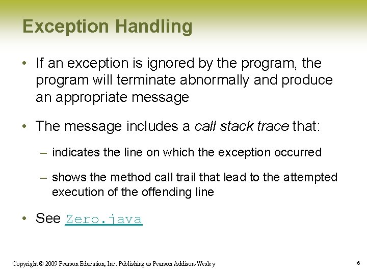 Exception Handling • If an exception is ignored by the program, the program will Exception Handling • If an exception is ignored by the program, the program will